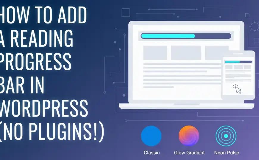 How to Add a Reading Progress Bar in WordPress (No Plugins!)