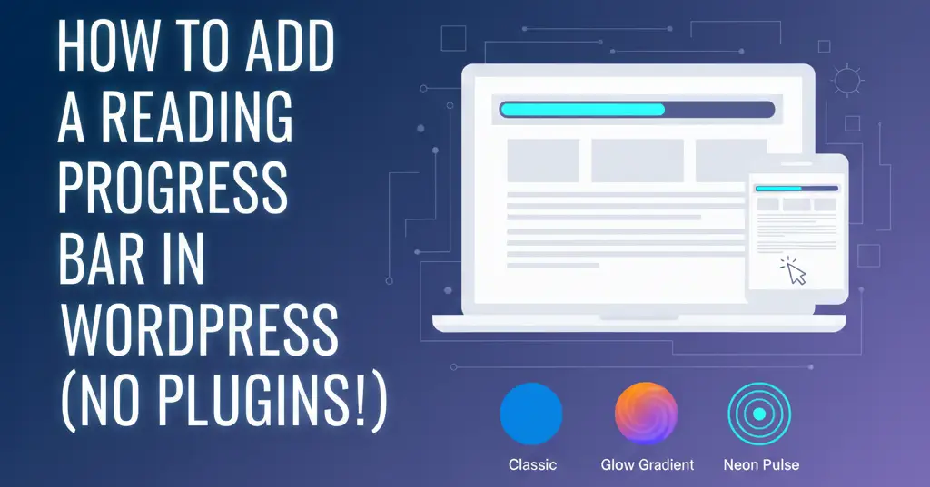 How to Add a Reading Progress Bar in WordPress (No Plugins!)
