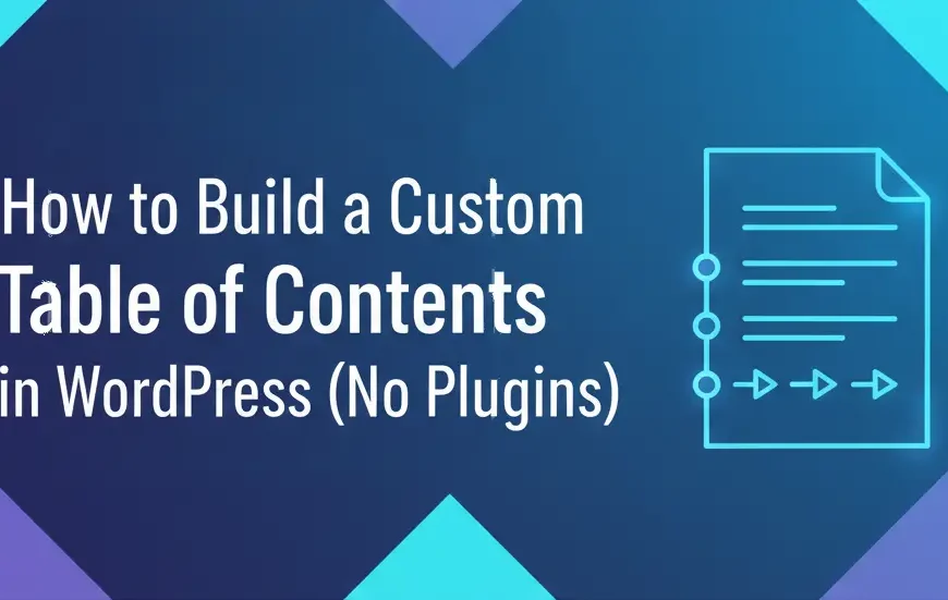 How to Build a Smart Table of Contents in WordPress (No Plugins)